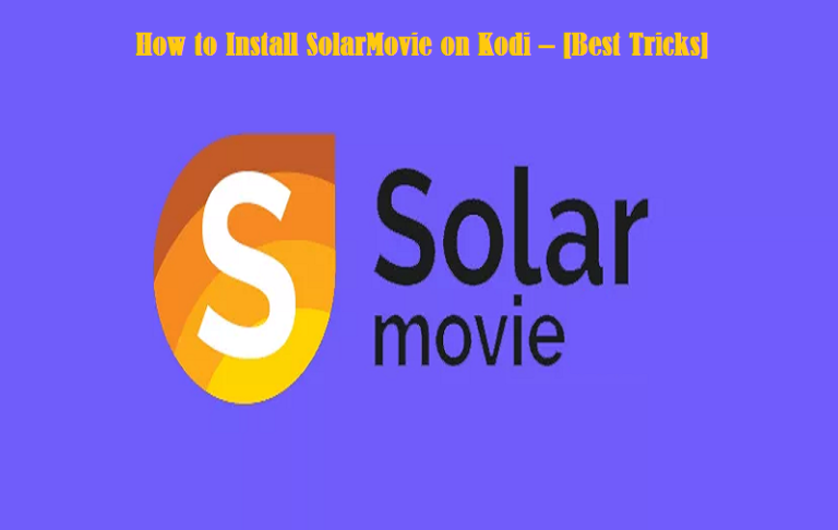 How to Install SolarMovie on Kodi – [Best Tricks]